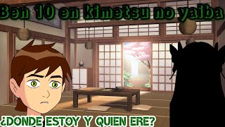 Ben 10 en Kimetsu No Yaiba// Capítulo 1