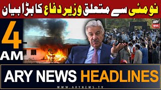 ARY News 4 AM Headlines 9th May 2024 |Defence Minister Khawaja Asif's Huge Statement Regarding 9 May