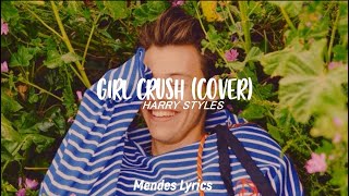 Harry Styles - Girl Crush (Cover) \/\/ Lyrics
