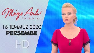 Müge Anlı Ile Tatlı Sert 16 Temmuz 2020 Perşembe