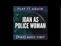 Joan As Police Woman - Holiday