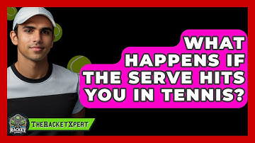 What Happens If The Serve Hits You In Tennis? - The Racket Xpert