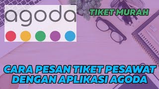 CARA PESAN TIKET PESAWAT MENGGUNAKAN APLIKASI AGODA | HARGA MURAH screenshot 4