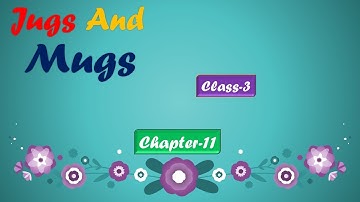 JUGS AND MUGS | CLASS 3 | CHAPTER 11| MATHS MAGIC #mera school #netone study