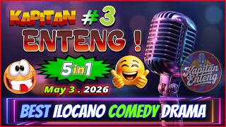 KAPITAN ENTENG #3 | Best Ilocano Comedy Drama (5 in 1). May 3. 2026  #KapitanEnteng #KPFMDrama