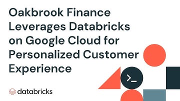 Oakbrook Finance Leverages Databricks on Google Cloud for Personalized Customer Experience