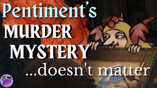 Pentiment’s Murder Mystery Is a Lie - What the Story Is Really About