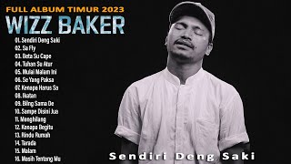 Sendiri Deng Saki - WIZZ BAKER FULL ALBUM 2023 - Lagu Timur Terpopuler Sepanjang Masa