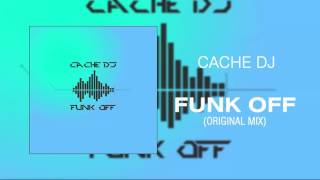 Cache DJ - Funk Off