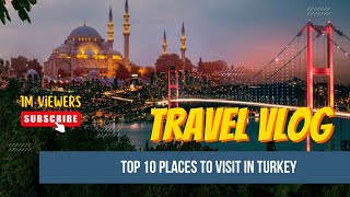 Top 10 Must-Visit Places in Turkey | Best Tourist Attractions Gems |Haya Yılmaz |Travel Inspiration