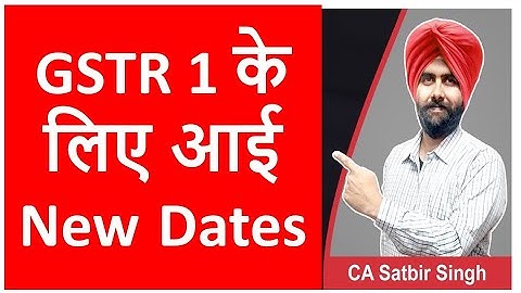 GSTR1 new dates  Notified for Oct 2020 to Mach 2021I CA Satbir Singh