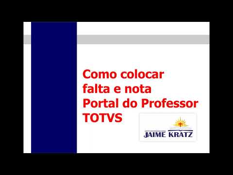 Tutorial 2  -  Como colocar falta e nota - PORTAL PROFESSOR TOTVS