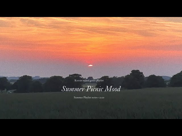 Picnic Mood | Korean chill picnic playlist  피크닉 이리스트 🧺🥪Summer evenings class=