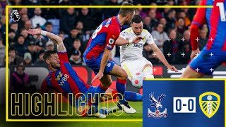 HIGHLIGHTS: Crystal Palace 0-0 Leeds United | Premier League
