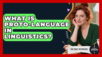 What Is Proto-language In Linguistics? - The Daily Definition