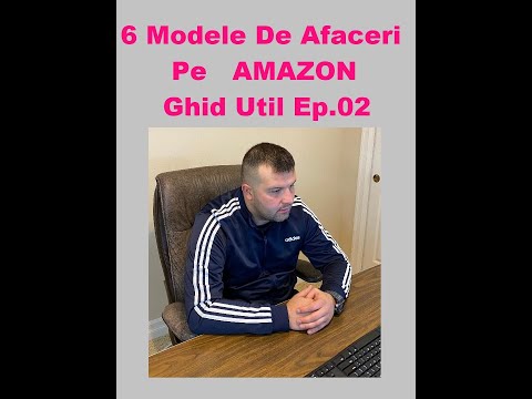 Top 6 Modele De Afaceri pe Amazon!!! GHID UTIL Ep.02