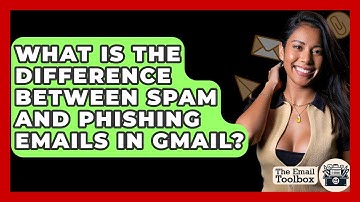 What Is The Difference Between Spam And Phishing Emails In Gmail? - TheEmailToolbox.com