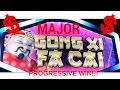 HUGE MAJOR PROGRESSIVE WIN #3! GONG XI FA CAI SLOT MACHINE ...