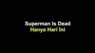 Superman Is Dead - Hanya Hari Ini (Lirik)