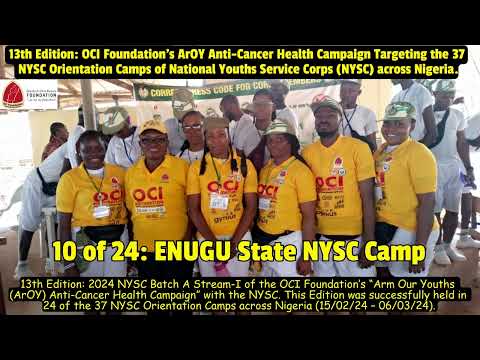 NYSC Batch A Stream 1 (2024): OCI Foundation's ArOY Health Campaign across Nigeria's 37 NYSC camps.