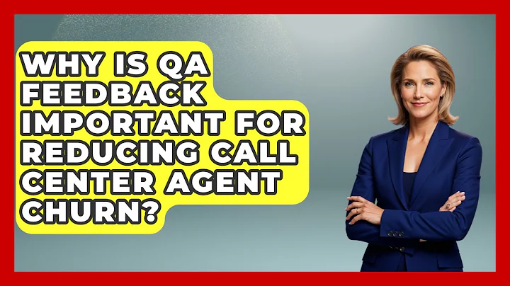 Why Is QA Feedback Important For Reducing Call Center Agent Churn? - Call Center Pro Strategies