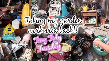 DECLUTTER, CLEAN, & ORGANIZE YOUR GARDEN WORK AREA | TINY TIDY TUESDAY | DECLUTTER MOTIVATION