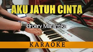 AKU JATUH CINTA - BROERY MARANTIKA | KARAOKE LYRIC HD