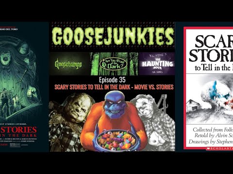 Goosejunkies: Episode 35: Scary Stories To Tell In The Dark (2019) Vs. The Source Material