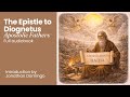 The Epistle to Diognetus Full Audio Book  - Introduction by Jonathan Domingo