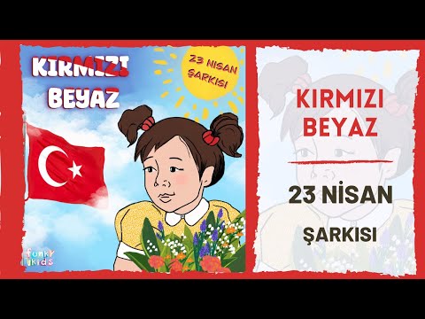 23 Nisan Şarkısı - Kırmızı Beyaz