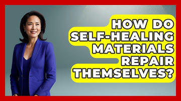 How Do Self-Healing Materials Repair Themselves? - How Things Break