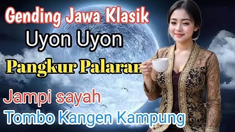 Uyon Uyon Sekar Pangkur Palaran - Gending Jawa Palaran - Penghantar Tidur Siang Dan Malam