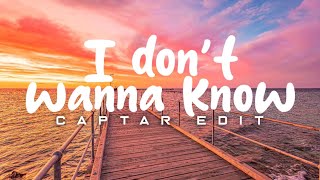 Vignette de la vidéo "I Don't Wanna Know (Captar Edit)"