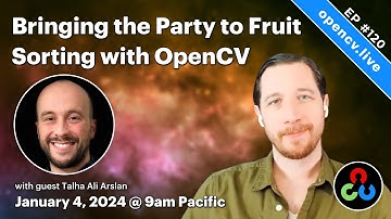 Bringing the Party to Fruit Sorting with OpenCV  - OpenCV Live Ep 120