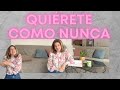 Aprender a quererse a cualquier edad. Autoestima para mujeres. Quiérete como nunca