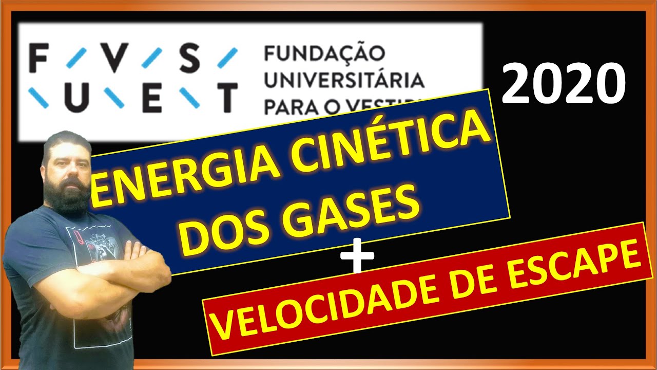 Fuvest 2020 | 73 - Energia cinética dos gases + velocidade de escape