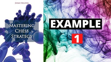 Mastering Chess Strategy - Example 1 (Basic Concepts of Strategy)