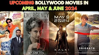 Top 25 Upcoming Bollywood Movies In April, May and June 2024