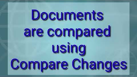 Class 10 - Unit 2 Session 3 - Merging documents, Compare changes
