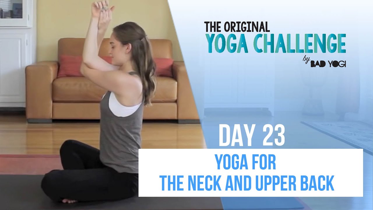 Original Yoga Challenge: Day 23 - Yoga For the Neck & Upper Back (Beginner/Intermediate)