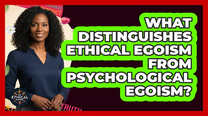 What Distinguishes Ethical Egoism From Psychological Egoism?