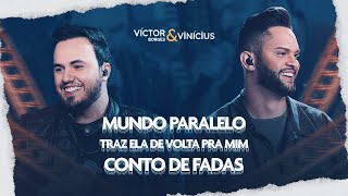 Victor Borges e Vinicius - Mundo Paralelo / Traz Ela de Volta pra Mim / Conto de Fadas