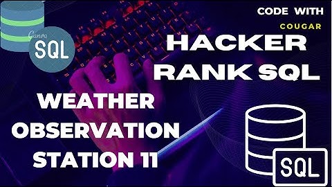 HackerRank SQL Weather Observation Station 11 | HackerRan SQL Solutions