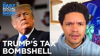 Trump’s Tax Avoidance and Massive Debt Revealed | The Daily Social Distancing Show