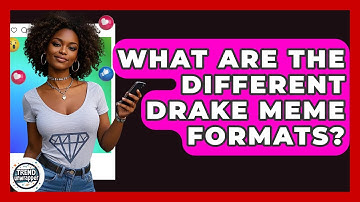 What Are The Different Drake Meme Formats? - Trend Unwrapper