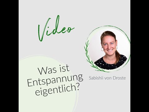 Video: Was Ist Entspannung