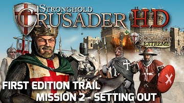 Stronghold Crusader HD First Edition Trail 2 - Setting Out