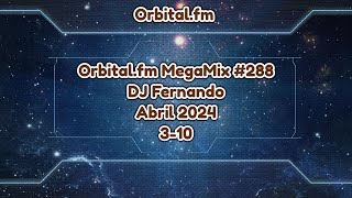 Orbital.fm MegaMix - #288 (Abril 2024) - DJ Fernando (3-10)