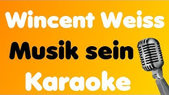 Wincent Weiss - Musik Sein - Karaoke  - Durasi: 3:24. 