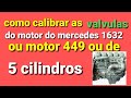 calibrando as válvulas do Mercedes 1632 moto 449 cinco cilindros